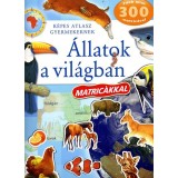 &Aacute;llatok a vil&aacute;gban - K&eacute;pes atlasz gyermekeknek (Matric&aacute;kkal) - K&eacute;pes atlasz gyermekeknek