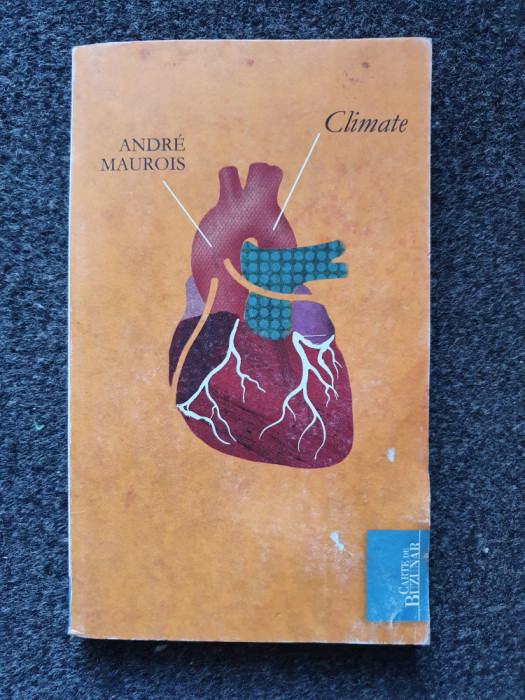 CLIMATE - Andre Maurois (editura Curtea Veche)