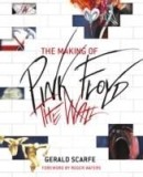 The Making of Pink Floyd: The Wall | Gerald Scarfe, Orion Publishing Co