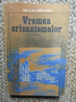 Vremea crizantemelor - Nicolae Margeanu foto