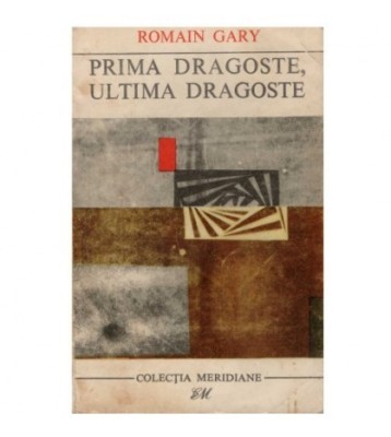 Romain Gary - Prima dragoste, ultima dragoste - 123418 foto