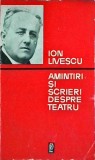 Ion Livescu - Amintiri si scrieri despre teatru. Contributii la istoria