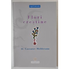 FLORI CRESTINE de AL. LASCAROV - MOLDOVANU , 2005