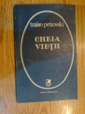 e0e Cheia vietii - Traian Petrovski foto