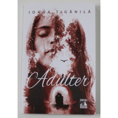 ADULTER de IOANA TIGANILA , 2022
