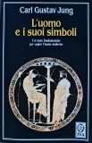 L'uomo e i suoi simboli. Un testo fondamentale per capire l'uomo moderno - 1991 - Carl Gustav Jung (C417)