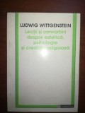 Lectii si convorbiri despre estetica, psihologie si credinta religioasa- Ludwig Wittgenstein