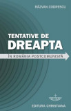 Tentative de dreapta &icirc;n Rom&acirc;nia postcomunistă - Paperback brosat - Răzvan Codrescu - Christiana