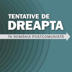 Tentative de dreapta în România postcomunistă - Paperback brosat - Răzvan Codrescu - Christiana