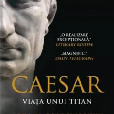 Caesar. Viata unui titan - Adrian Goldsworthy