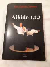 Aikido 1,2,3 - Dan Corneliu Ionescu foto