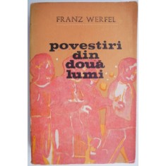 Povestiri din doua lumi &ndash; Franz Werfel