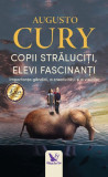Cumpara ieftin Copii Straluciti, Elevi Fascinanti ,Augusto Cury - Editura For You