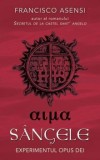 Cumpara ieftin Sangele. Experimentul Opus Dei/Francisco Asensi