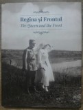 Regina si Frontul - Daniela Mihai, Anca Beatrice Todireanu// album Regina Maria