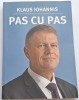Pas cu pas - Klaus Iohannis