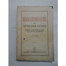 MANAVA - DHARMA- SASTRA SAU CARTEA LEGII LUI MANU Cuprinzand asezamintele si viata publica si privata a indienilor Brahmanisti de altadata