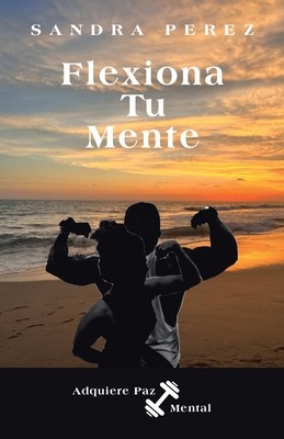 Flexiona Tu Mente: Adquiere Paz Mental foto