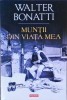 Muntii din viata mea - Walter Bonatti - Polirom 2023 - Geografie, Hexagon, Paperback, Romana