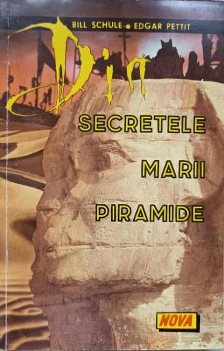 SECRETELE MARII PIRAMIDE-BILL SCHULE, EDGAR PETTIT-217143
