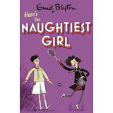 Naughtiest Girl : Here&#039;s the Naughtiest Girl