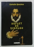 SUFLET DE HIDALGO de CORNELIU SENCHEA , 2009 * DEDICATIE