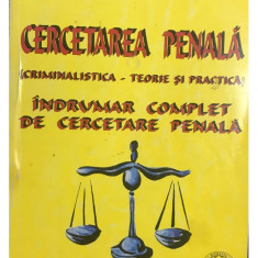 Vasile Bercheșan - Cercetarea penală - Îndrumar complet de cercetare penală (editia 2002)