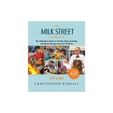 The Milk Street Cookbook: The Definitive Guide to the New Home Cooking, with Every Recipe from the TV Show, 2017-2025