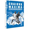 Craiova Maxima, Campioana unei mari iubiri - Dan Silviu Boerescu - Editura Neverland - Istorie Stiinta Craiova