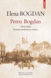 Petru Bogdan (1873-1944). Savantul, profesorul şi cetatea - Paperback brosat - Elena Bogdan - Polirom