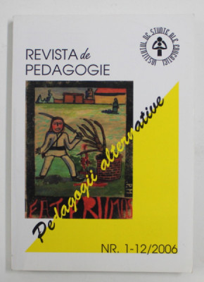 REVISTA DE PEDAGOGIE - PEDAGOGII ALTERNATIVE , NR. 1 - 12 / 2006 foto