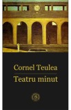 Cumpara ieftin Teatru minut, Cornel Teulea