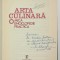 ARTA CULINARA , MICA ENCICLOPEDIE PRACTICA de M. GHEORGHE , G. GHEORGHE , G. COMNEA SENIATINSCHI , 1982 *EXEMPLAR RELEGAT