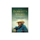 Robert's Story: A Texas Cowboy's Troubled Life and Horrifying Death