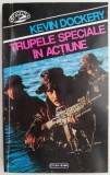 Trupele speciale in actiune &ndash; Kevin Dockery