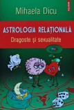 Cumpara ieftin Astrologia relationala. Dragoste si sexualitate - Mihaela Dicu ($Q213)