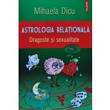 Astrologia relationala. Dragoste si sexualitate - Mihaela Dicu ($Q213)
