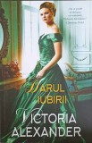 DARUL IUBIRII-VICTORIA ALEXANDER-339220
