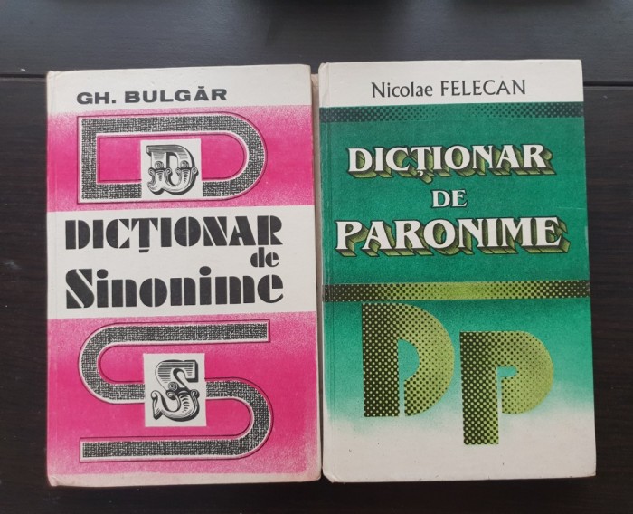 Dicționar de sinonime - Gh. Bulgăr / Dicționar de paronime - Nicolae Felecan