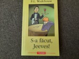 S-a Facut, Jeeves! - P.G. Wodehouse, Polirom