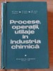 Procese, operatii, utilaje in industria chimica - R. Z. Tudose, I. Ibanescu