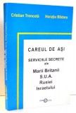 CAREUL DE ASI, SERVICIILE SECRETE ALE MARII BRITANII, S.U.A., RUSIEI, ISRAELULUI de CRISTIAN TRANCOTA, HORATIU BLINDARU , 2004 *PREZINTA SUBLINIERI IN