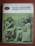 Epictet / Marcus Aurelius - Manualul * Catre sine