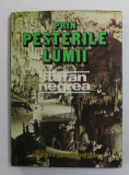 PRIN PESTERILE LUMII de STEFAN NEGREA , 1979, DEDICATIE *