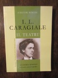 I. L. Caragiale - II. Teatru