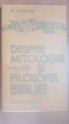 Despre mitologia si filozofia Bibliei M.S.Belenki foto