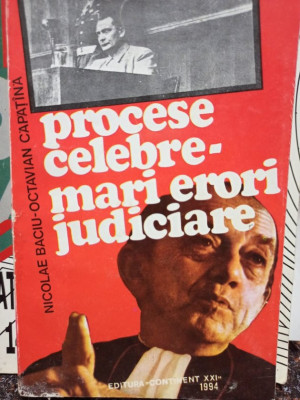Nicolae Baciu - Procese celebre - mari erori judiciare (1994) foto