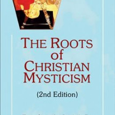 The Roots of Christian Mysticism: Texts from the Patristic Era with Commentary