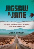Jigsaw &amp;amp; Jane: Thirteen Years of Murder and Mayhem with Badge Number One