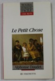 LE PETIT CHOSE par ALPHONSE DAUDET , adaptation en francais facile par JACQUES MALZAC , 1991